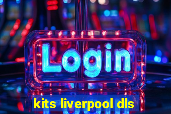 kits liverpool dls